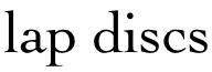 lap discs